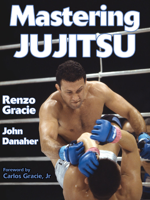 Title details for Mastering Jujitsu by Renzo Gracie - Wait list